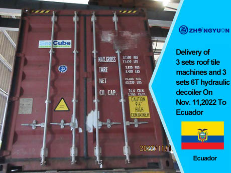 Entrega de 3 juegos de máquinas para tejas y 3 juegos de desbobinadores hidráulicos 6T con carro de bobina el 11 de noviembre de 2022 a Ecuador 